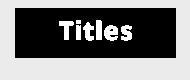 Titles
